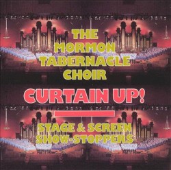 The Mormon Tabernacle Choir: Curtain Up!