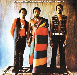 Hugh Masakela & the Union of South Africa