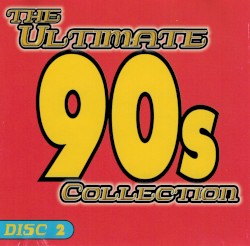 The Ultimate 90's Collection, Disc 2