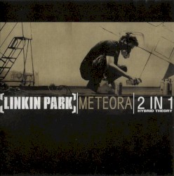 Meteora / Hybrid Theory