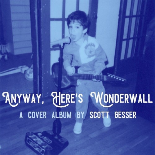 Anyway, Here’s Wonderwall