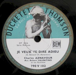 Je Veux Te Dire Adieu / Viens Au Creux De Mon Épaule