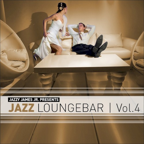 Jazzy James Jr. Presents Jazz Loungebar, Vol. 4: A Smooth & Jazzy Lounge Trip