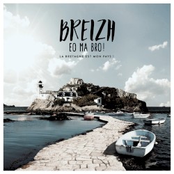 Breizh eo ma bro! La Bretagne est mon pays !