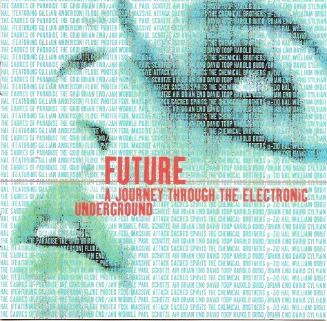 Future: A Journey Through the Electronic Underground