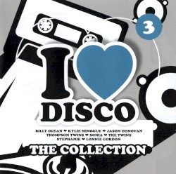 I Love Disco: The Collection 3
