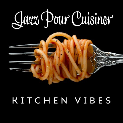 Jazz pour cuisiner : Kitchen Vibes