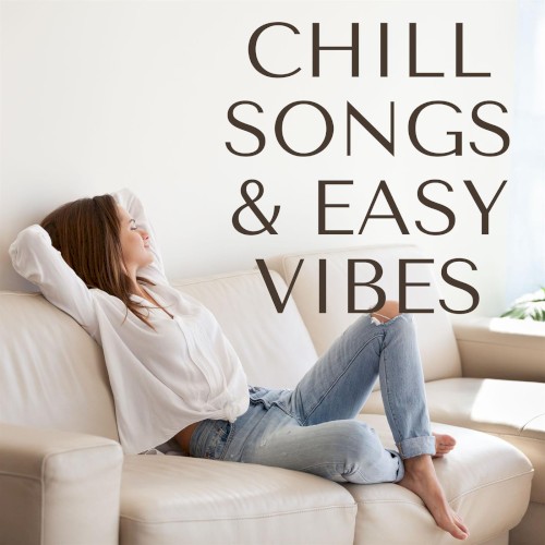 Chill Songs & Easy Vibes