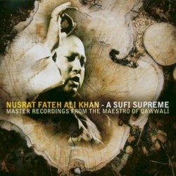 A Sufi Supreme: Master Recordings From the Maestro of Qawwali