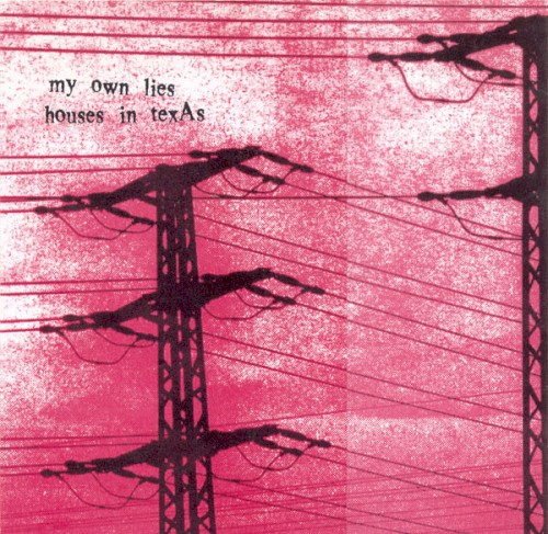 My Own Lies / Houses In Texas