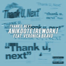 Thank U, Next (Anikdote rework)