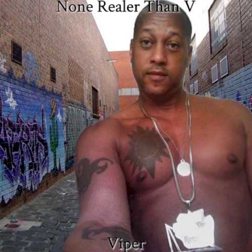 None Reala Than V (None Realer Than Viper)