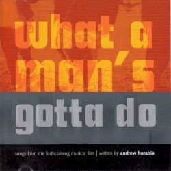 What a Man's Gotta Do: Songs From the Forthcoming Musical Film