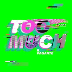 TOO MUCH