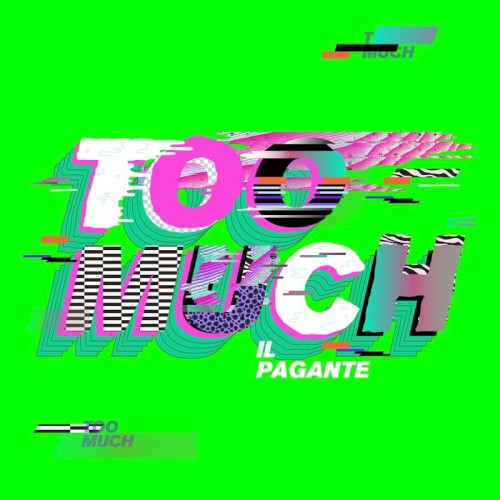TOO MUCH