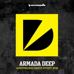 Armada Deep: Amsterdam Dance Event 2016