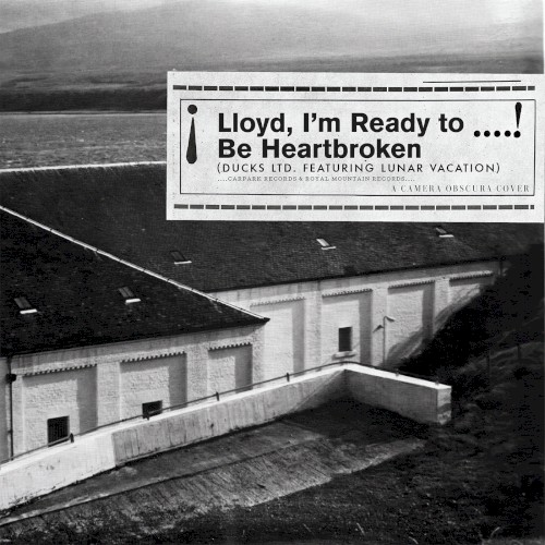 Lloyd, I’m Ready to Be Heartbroken