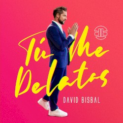 Tú me delatas