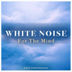 White Noise For The Mind - Loopable White Noise For Deep Sleep and Rest