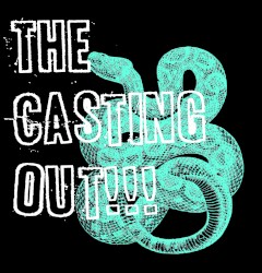 The Casting Out!!!