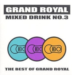 Mixed Drink No.3[the Best of Grand Royal]