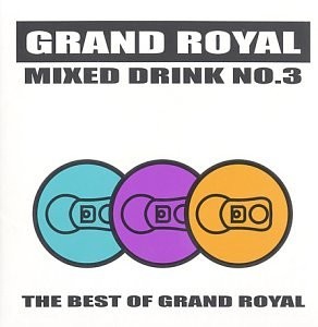 Mixed Drink No.3[the Best of Grand Royal]
