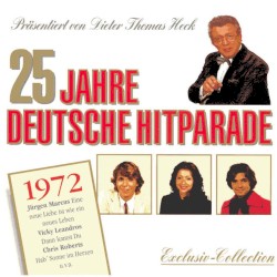 25 Jahre deutsche Hitparade: 1972