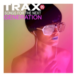 Trax 5 Songs for the Next Generation
