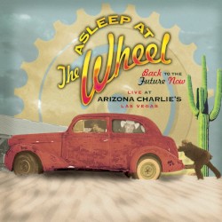 Ack to the Future Now: Live at Arizona Charlie’s, Las Vegas