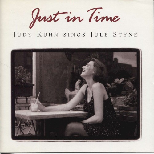 Just in Time: Judy Kuhn Sings Jule Styne