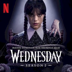 Wednesday: Season 2 (Original Soundtrack From the Netflix Series)