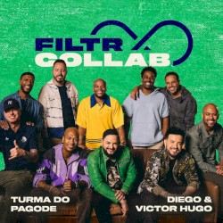 Filtr Collab: Turma do Pagode e Diego & Victor Hugo