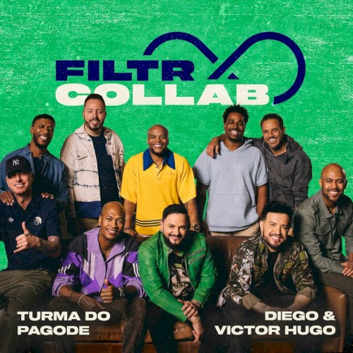 Filtr Collab: Turma do Pagode e Diego & Victor Hugo
