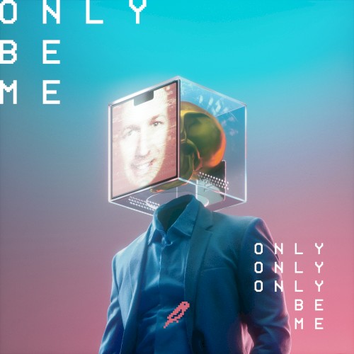 Only Be Me