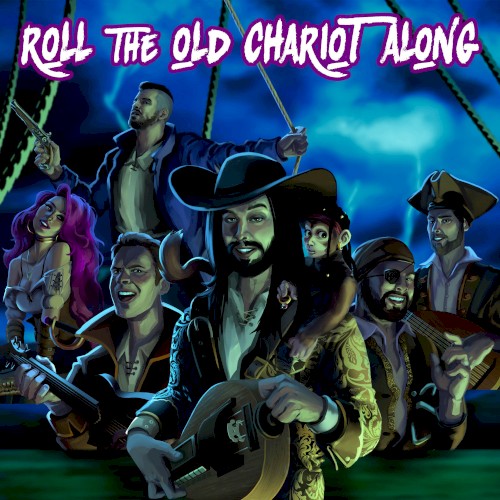 Roll the Old Chariot Along