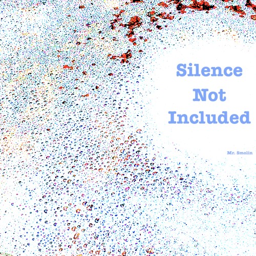 Silence Not Included