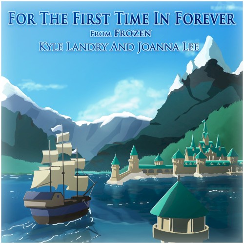 For the First Time in Forever (from Frozen)