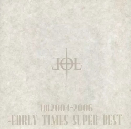 LOL2004-2006 -EARLY TIMES SUPER BEST-