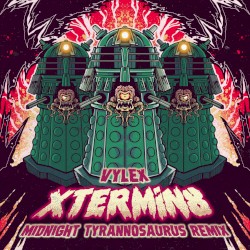 Xtermin8 (Midnight Tyrannosaurus remix)