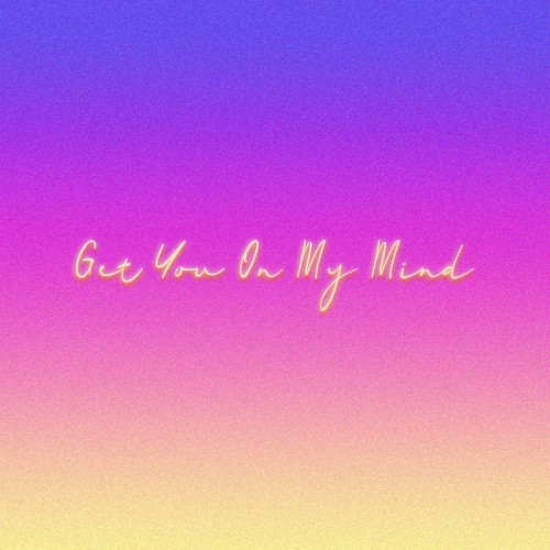 Get You On My Mind