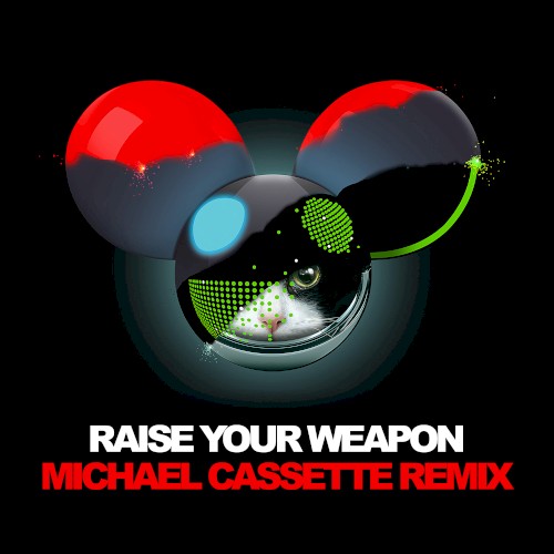 Raise Your Weapon (Michael Cassette remix)