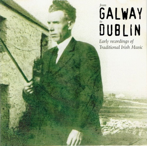 From Galway to Dublin: Early Recordings of Traditional Irish Music