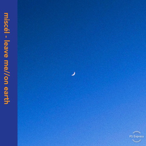 leave me / on earth