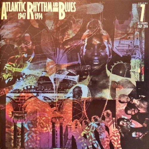 Atlantic Rhythm and Blues 1947-1974, Volume 7: 1969-1974
