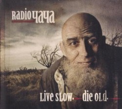 Live Slow. Die Old