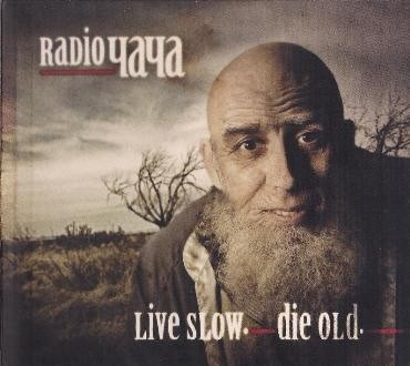 Live Slow. Die Old