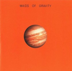 Maids of Gravity