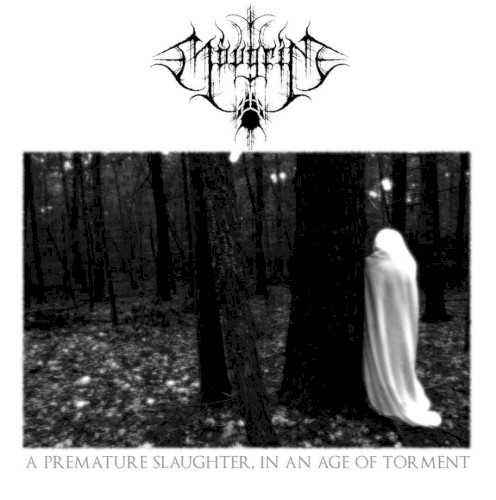 A Premature Slaughter, in an Age of Torment