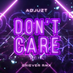 DON'T CARE (Griever Remix)