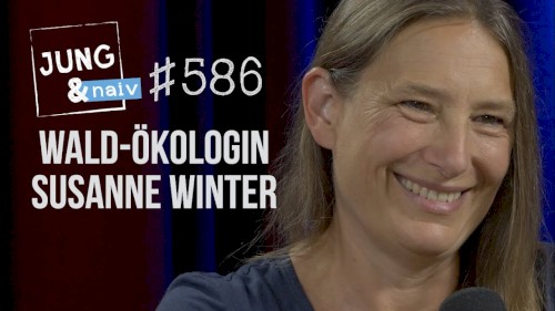 Jung & Naiv #586, „Waldexpertin Susanne Winter (WWF)“
